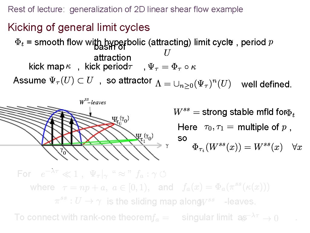 Rest of lecture: generalization of 2 D linear shear flow example Kicking of general