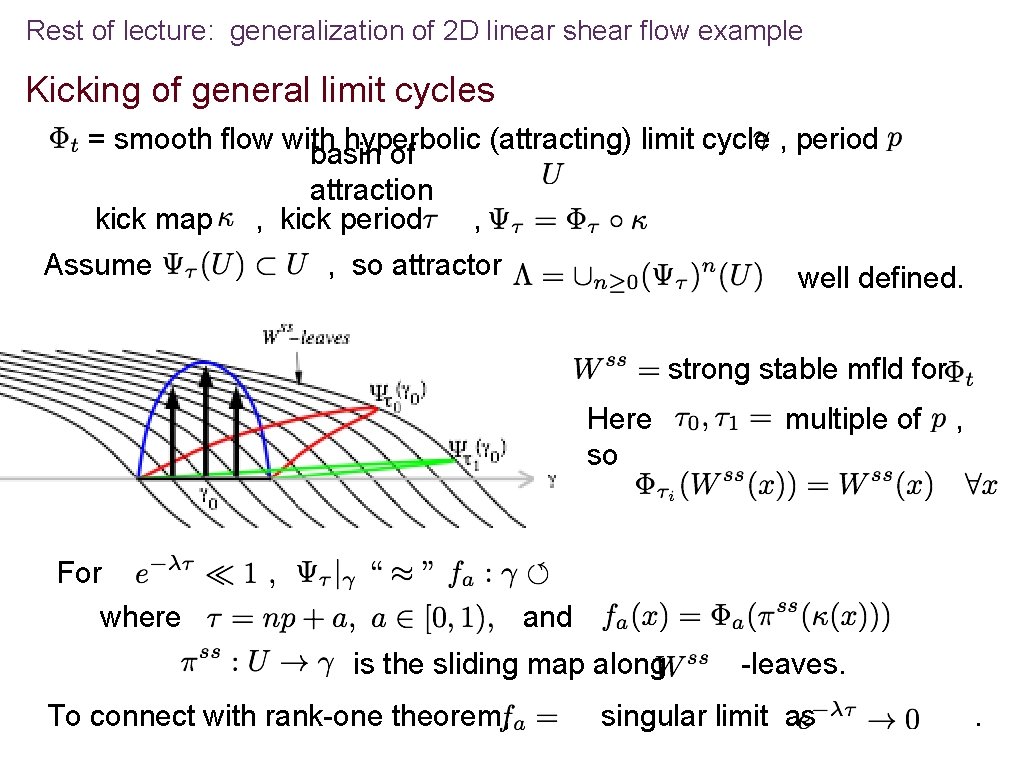 Rest of lecture: generalization of 2 D linear shear flow example Kicking of general