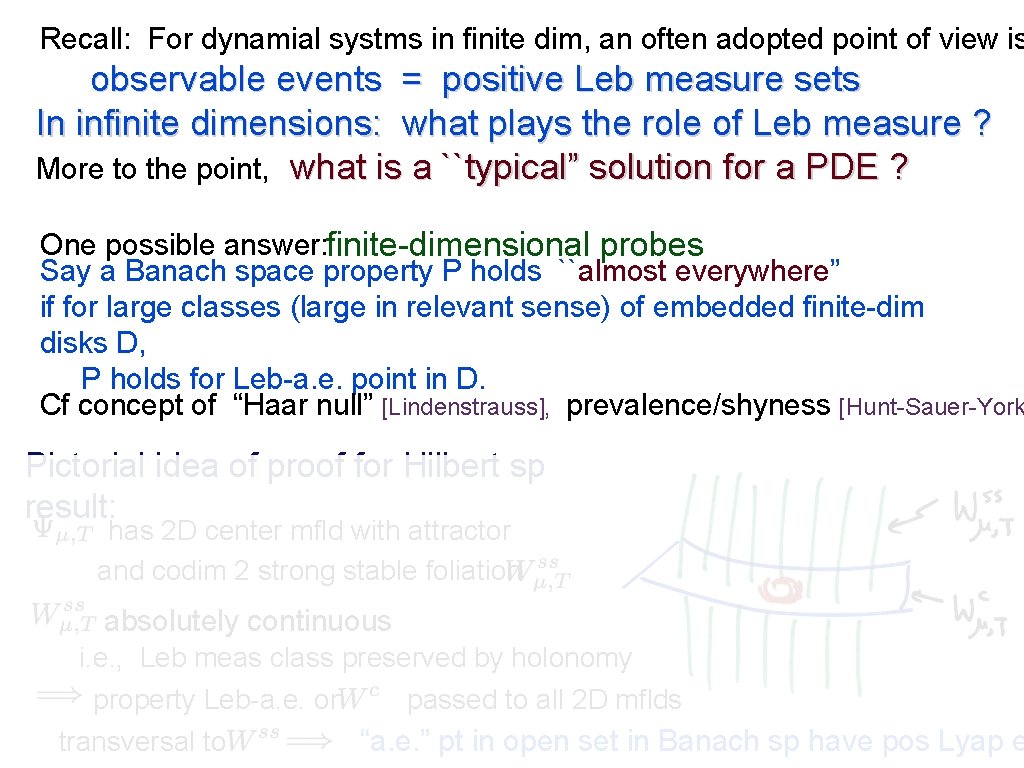 Recall: For dynamial systms in finite dim, an often adopted point of view is