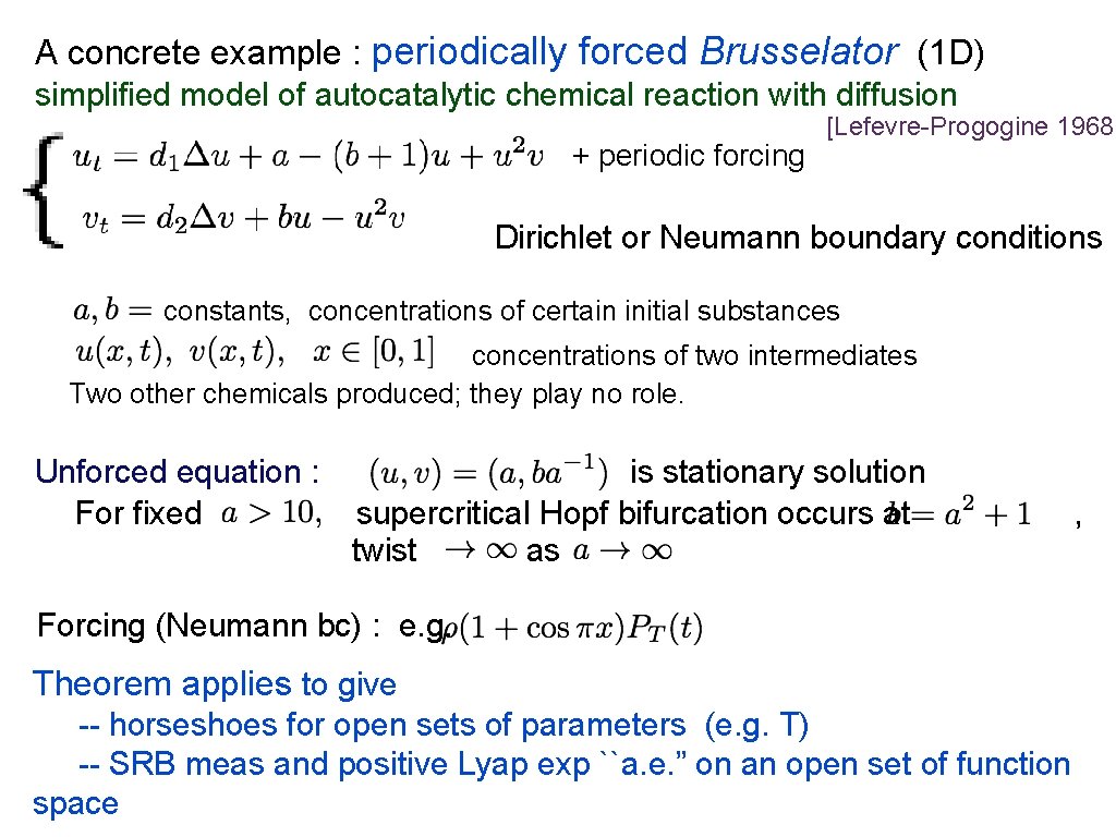 A concrete example : periodically forced Brusselator (1 D) simplified model of autocatalytic chemical