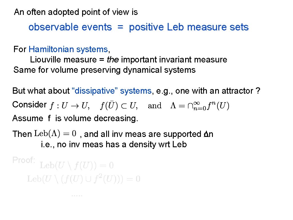 An often adopted point of view is observable events = positive Leb measure sets