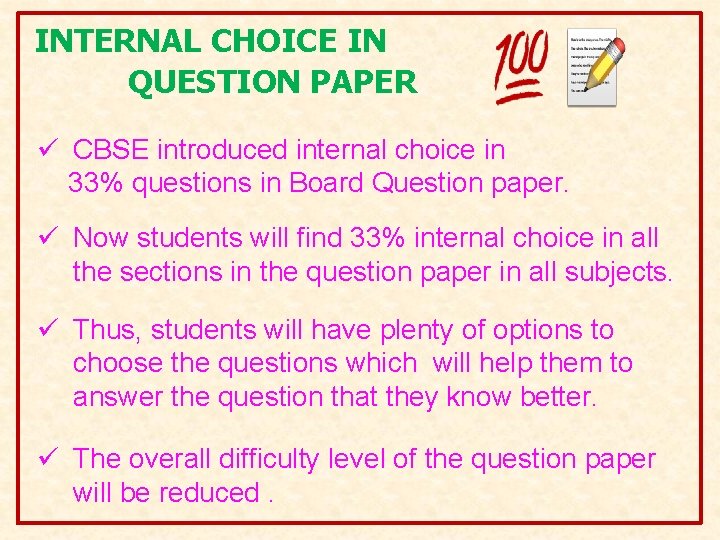 INTERNAL CHOICE IN QUESTION PAPER ü CBSE introduced internal choice in 33% questions in
