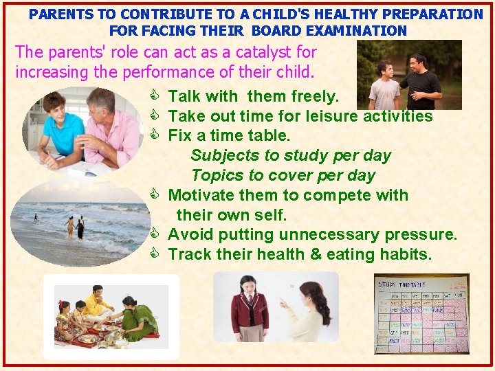 PARENTS TO CONTRIBUTE TO A CHILD'S HEALTHY PREPARATION FOR FACING THEIR BOARD EXAMINATION The