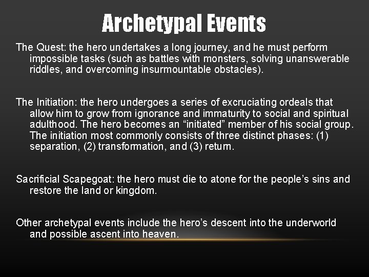 Archetypal Events The Quest: the hero undertakes a long journey, and he must perform