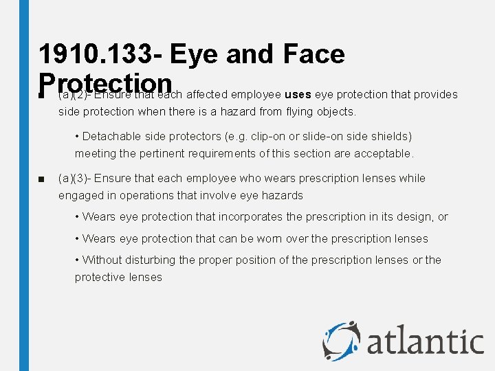 1910. 133 - Eye and Face Protection ■ (a)(2)- Ensure that each affected employee