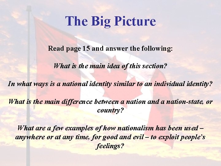 The Big Picture Read page 15 and answer the following: What is the main