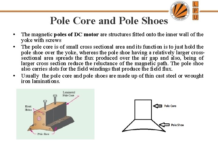 Pole Core and Pole Shoes • • • The magnetic poles of DC motor