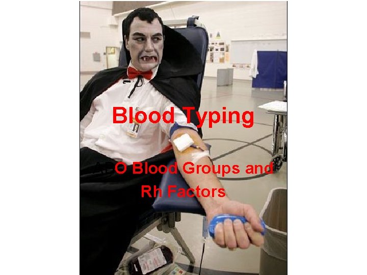 Blood Typing ABO Blood Groups and Rh Factors 