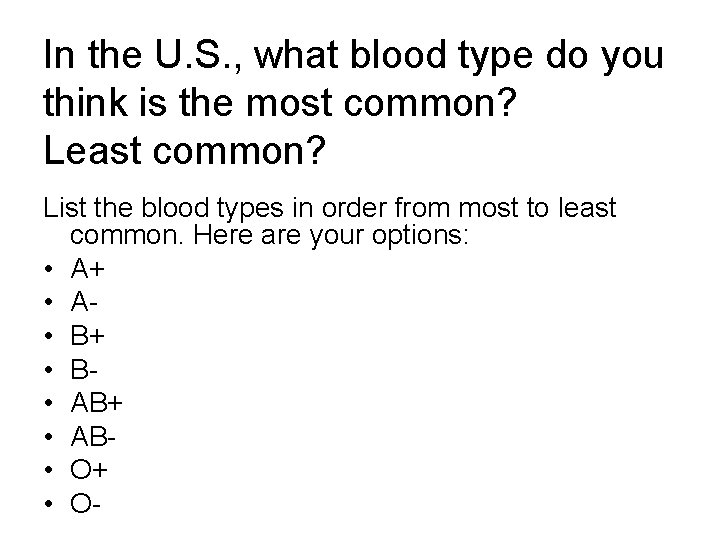 In the U. S. , what blood type do you think is the most