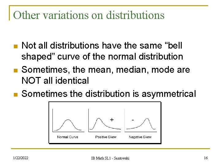 Other variations on distributions n n n Not all distributions have the same “bell Other variations on distributions n n n Not all distributions have the same “bell