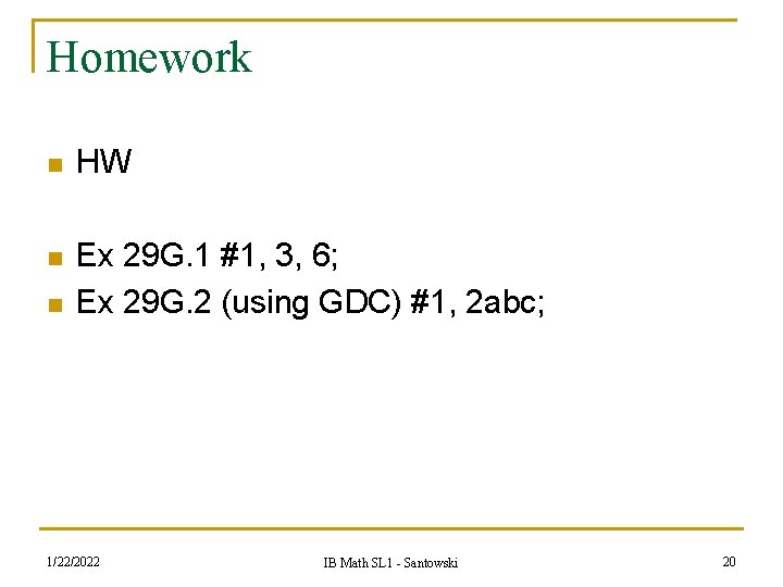 Homework n HW n Ex 29 G. 1 #1, 3, 6; Ex 29 G. Homework n HW n Ex 29 G. 1 #1, 3, 6; Ex 29 G.
