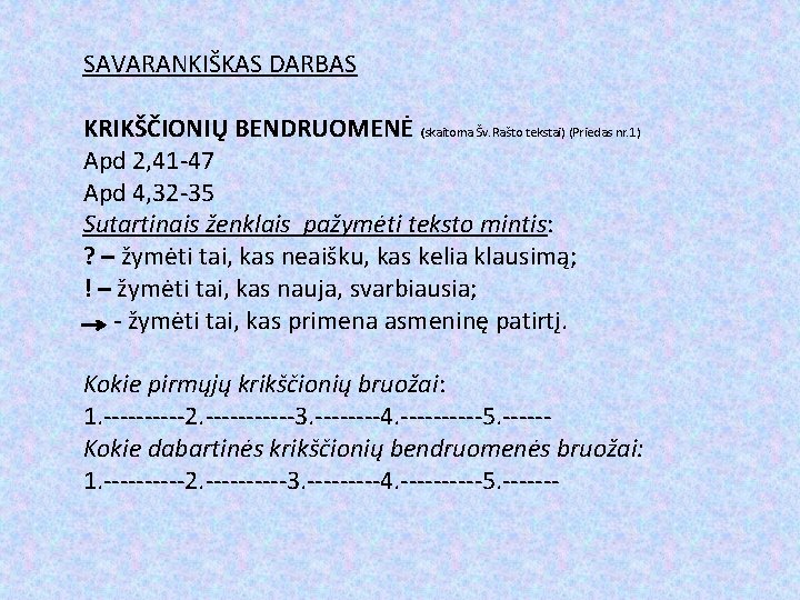 SAVARANKIŠKAS DARBAS KRIKŠČIONIŲ BENDRUOMENĖ (skaitoma Šv. Rašto tekstai) (Priedas nr. 1) Apd 2, 41