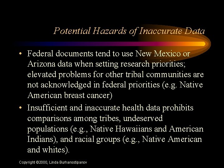 Potential Hazards of Inaccurate Data • Federal documents tend to use New Mexico or
