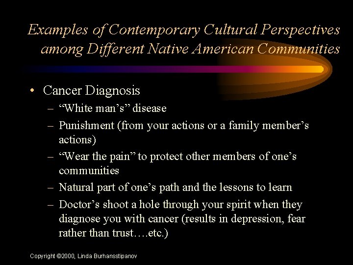 Examples of Contemporary Cultural Perspectives among Different Native American Communities • Cancer Diagnosis –