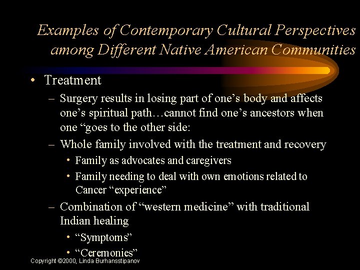 Examples of Contemporary Cultural Perspectives among Different Native American Communities • Treatment – Surgery