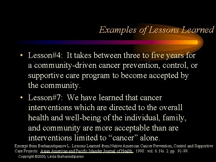 Examples of Lessons Learned • Lesson#4: It takes between three to five years for