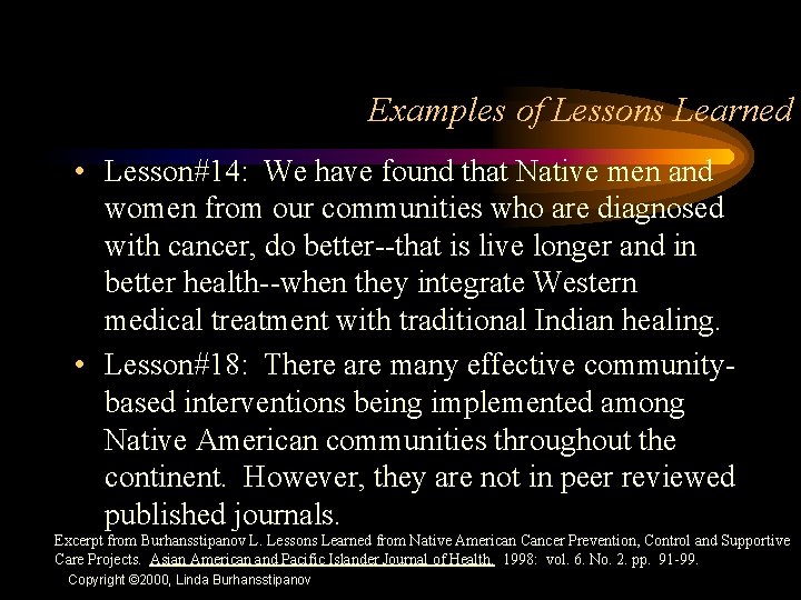 Examples of Lessons Learned • Lesson#14: We have found that Native men and women
