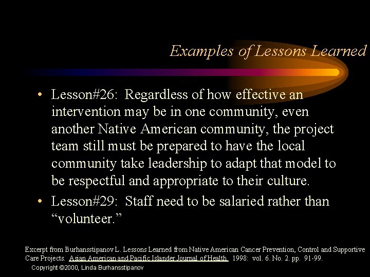 Examples of Lessons Learned • Lesson#26: Regardless of how effective an intervention may be