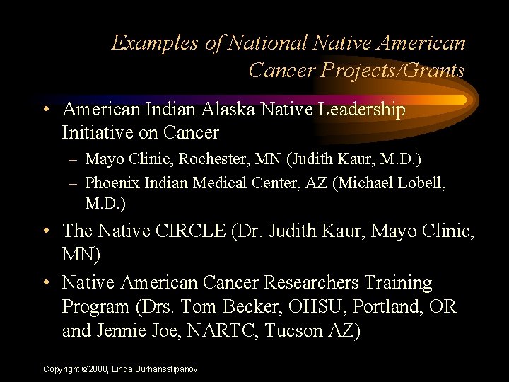 Examples of National Native American Cancer Projects/Grants • American Indian Alaska Native Leadership Initiative