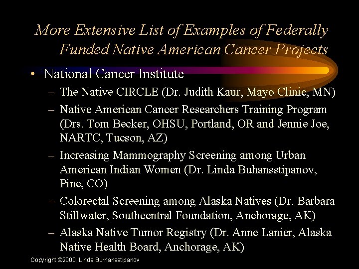 More Extensive List of Examples of Federally Funded Native American Cancer Projects • National
