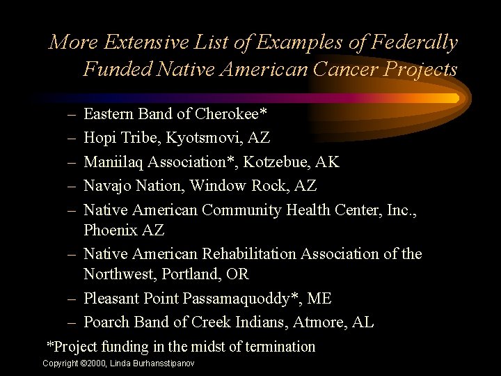 More Extensive List of Examples of Federally Funded Native American Cancer Projects – –