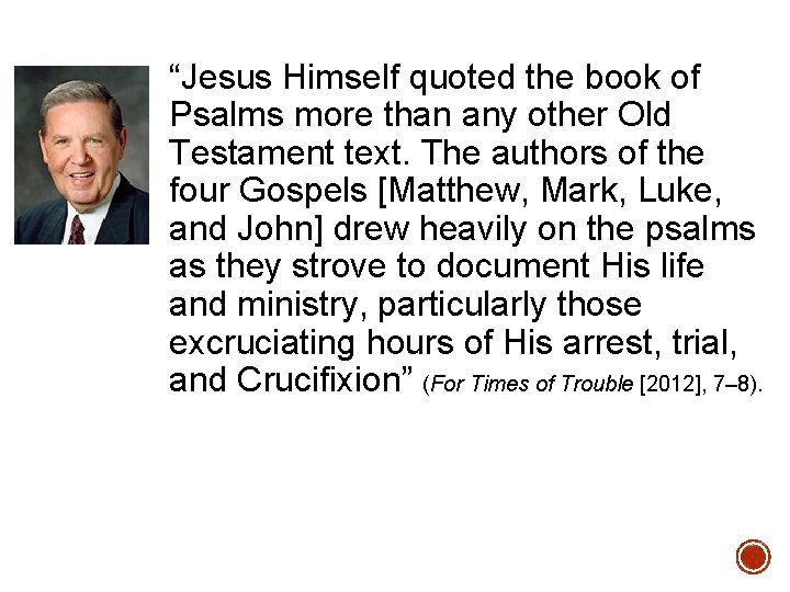 “Jesus Himself quoted the book of Psalms more than any other Old Testament text.