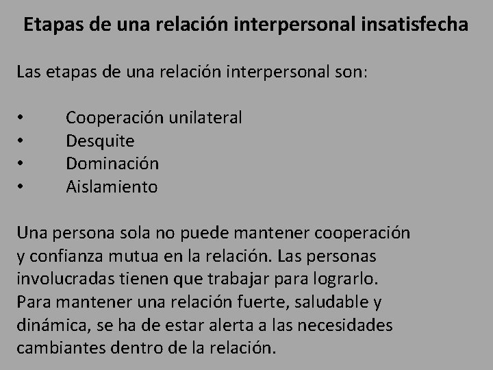 Etapas de una relación interpersonal insatisfecha Las etapas de una relación interpersonal son: •