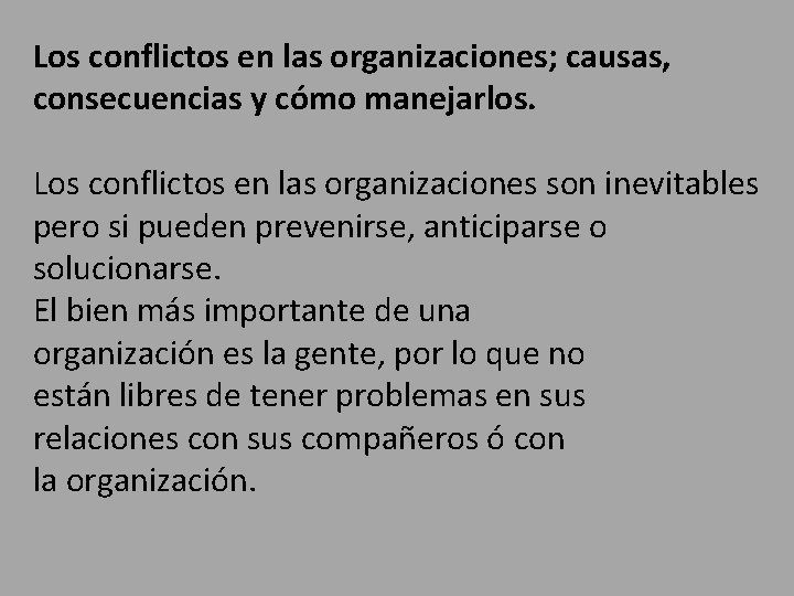 Los conflictos en las organizaciones; causas, consecuencias y cómo manejarlos. Los conflictos en las