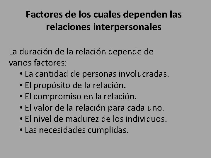 Factores de los cuales dependen las relaciones interpersonales La duración de la relación depende