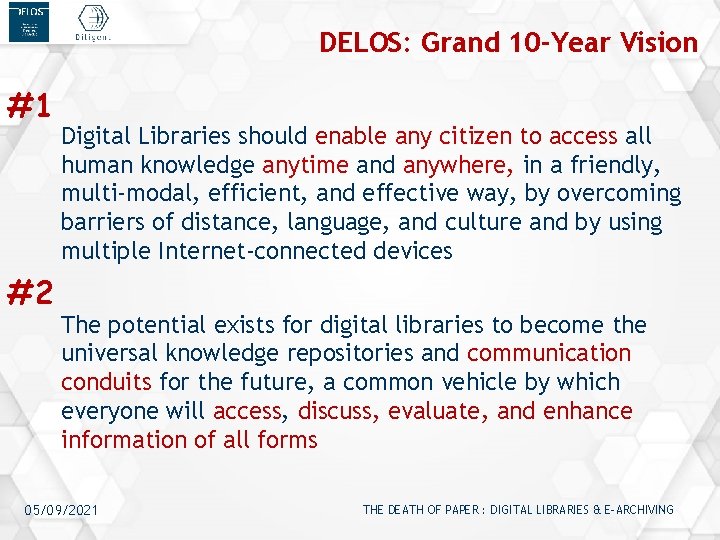 DELOS: Grand 10 -Year Vision #1 #2 Digital Libraries should enable any citizen to
