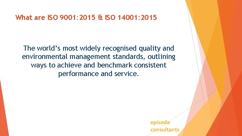 What are ISO 9001: 2015 & ISO 14001: 2015 The world’s most widely recognised