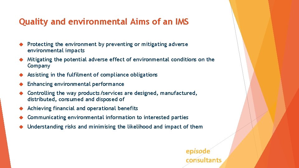 Quality and environmental Aims of an IMS Protecting the environment by preventing or mitigating