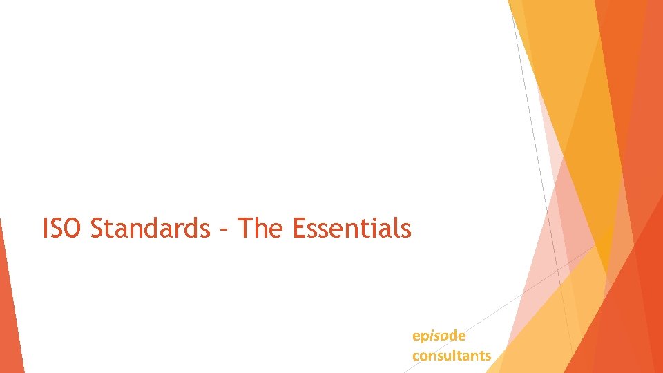 ISO Standards – The Essentials episode consultants 