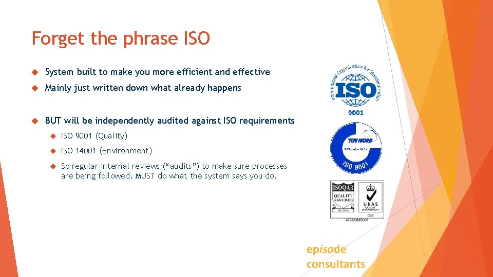 Forget the phrase ISO System built to make you more efficient and effective Mainly