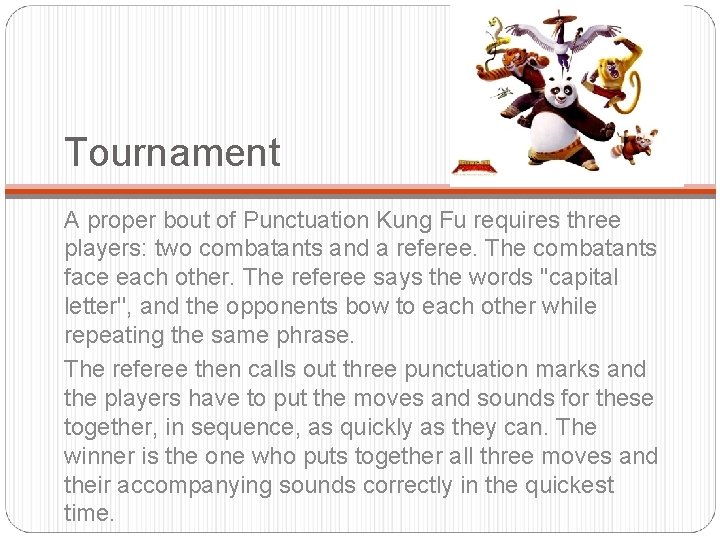 Tournament A proper bout of Punctuation Kung Fu requires three players: two combatants and