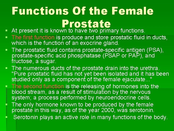 Functions Of the Female Prostate At present it is known to have two primary