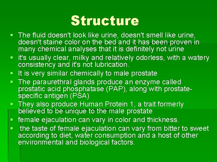 Structure § The fluid doesn't look like urine, doesn't smell like urine, doesn't staine