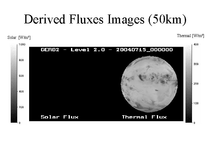 Derived Fluxes Images (50 km) Solar [W/m²] Thermal [W/m²] 