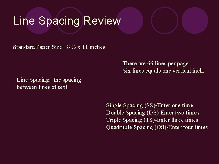 Line Spacing Review Standard Paper Size: 8 ½ x 11 inches There are 66