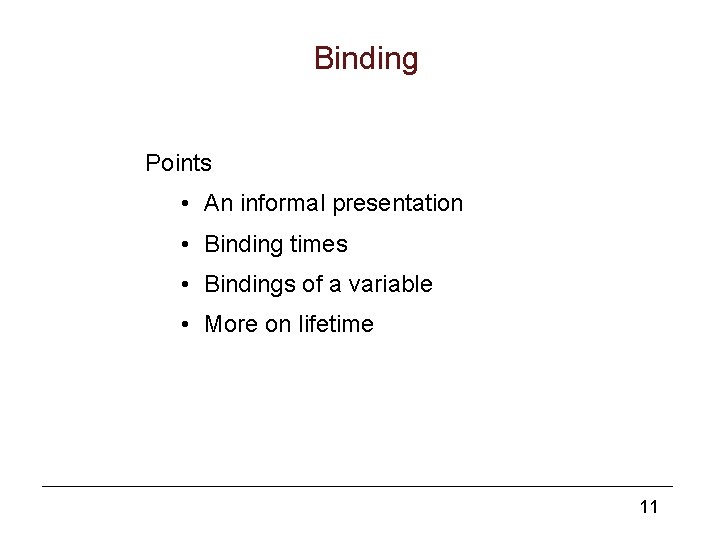 Binding Points • An informal presentation • Binding times • Bindings of a variable