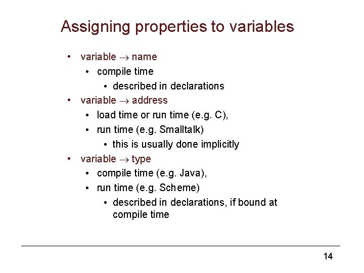 Assigning properties to variables • variable name • compile time • described in declarations