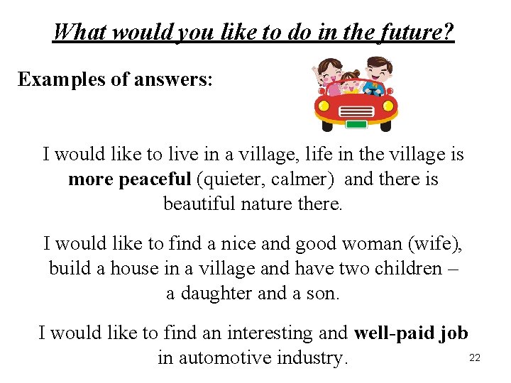 What would you like to do in the future? Examples of answers: I would
