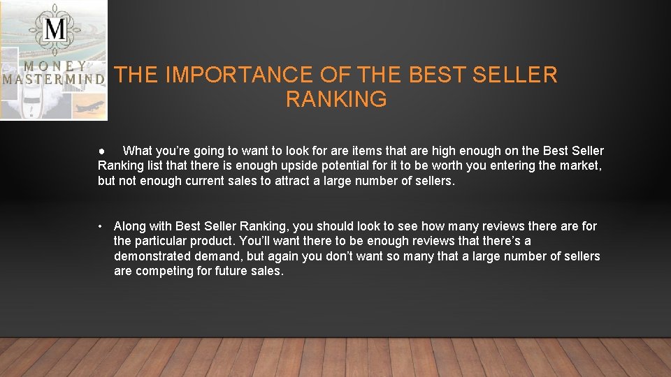 THE IMPORTANCE OF THE BEST SELLER RANKING ● What you’re going to want to