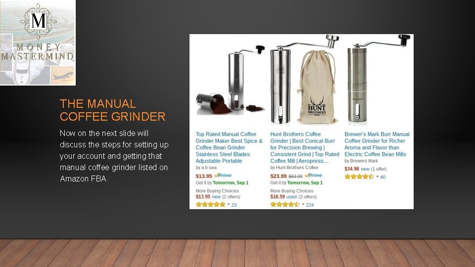 THE MANUAL COFFEE GRINDER Now on the next slide will discuss the steps for