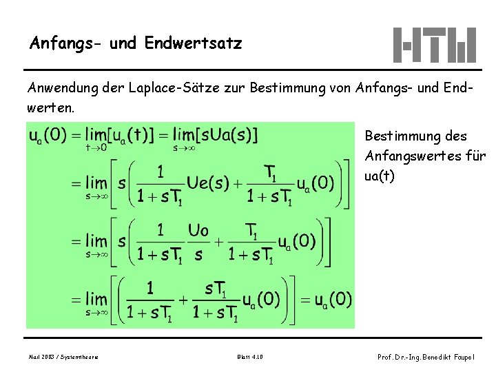 Anfangs- und Endwertsatz Anwendung der Laplace-Sätze zur Bestimmung von Anfangs- und Endwerten. Bestimmung des