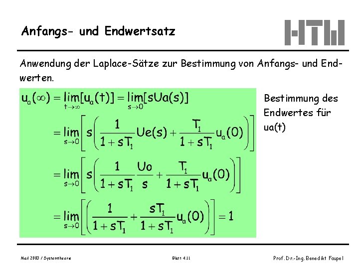 Anfangs- und Endwertsatz Anwendung der Laplace-Sätze zur Bestimmung von Anfangs- und Endwerten. Bestimmung des