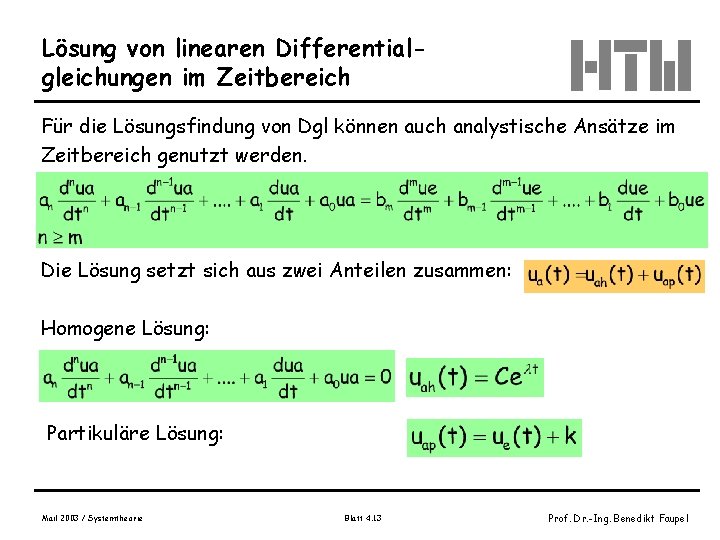 Lösung von linearen Differentialgleichungen im Zeitbereich Für die Lösungsfindung von Dgl können auch analystische