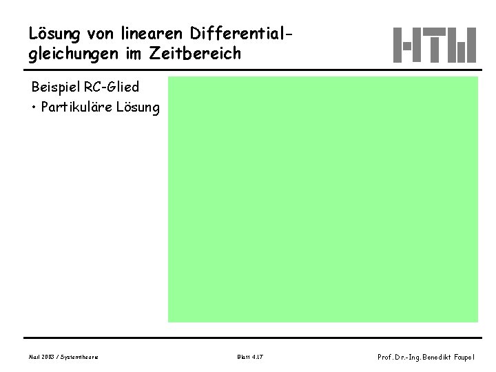 Lösung von linearen Differentialgleichungen im Zeitbereich Beispiel RC-Glied • Partikuläre Lösung Mail 2003 /