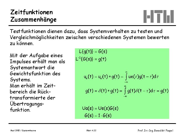 Zeitfunktionen Zusammenhänge Testfunktionen dienen dazu, dass Systemverhalten zu testen und Vergleichmöglichkeiten zwischen verschiedenen Systemen