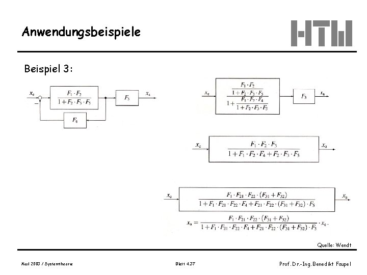 Anwendungsbeispiele Beispiel 3: Quelle: Wendt Mail 2003 / Systemtheorie Blatt 4. 37 Prof. Dr.